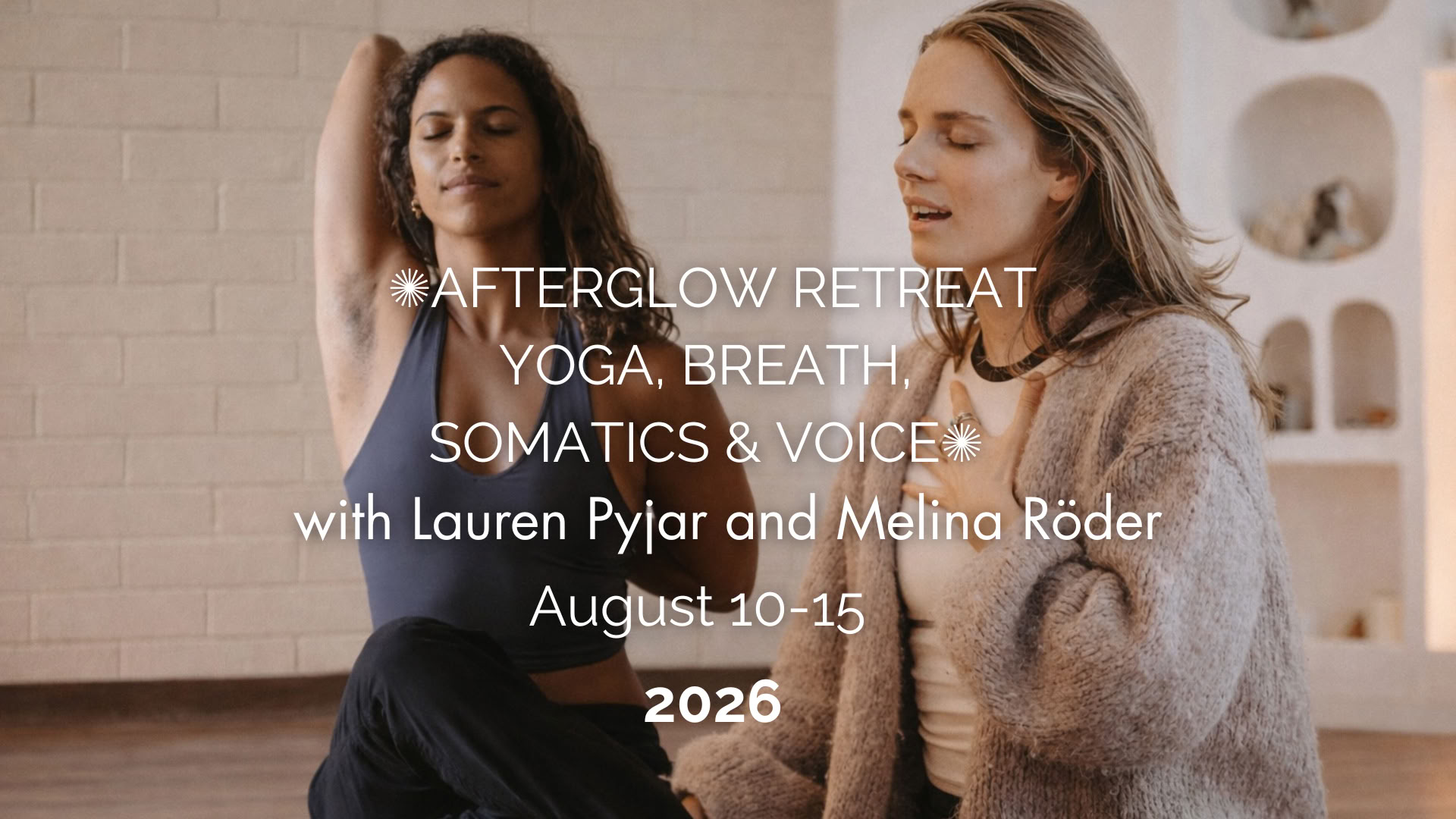 Afterglow Retiro : Yoga, Breath, Somatics & Voice