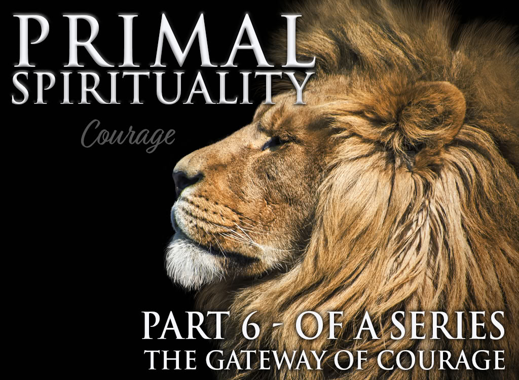 Espiritualidad primigenia 6: El valor
